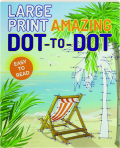 LARGE PRINT AMAZING DOT-TO-DOT