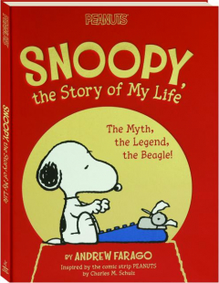 SNOOPY, THE STORY OF MY LIFE: The Myth, the Legend, the Beagle!