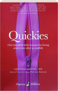 QUICKIES: One Hundred Little Lessons for Living Sexily Ever After in Midlife