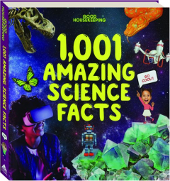 <I>GOOD HOUSEKEEPING</I> 1,001 AMAZING SCIENCE FACTS