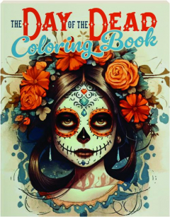 THE DAY OF THE DEAD COLORING BOOK