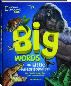 BIG WORDS FOR LITTLE PALEONTOLOGISTS: The Dino Dictionary Every Little Explorer Needs