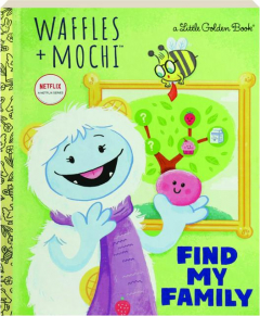FIND MY FAMILY: <I>Waffles and Mochi</I>