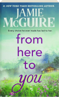FROM HERE TO YOU