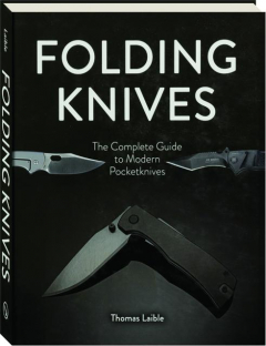 FOLDING KNIVES: The Complete Guide to Modern Pocketknives