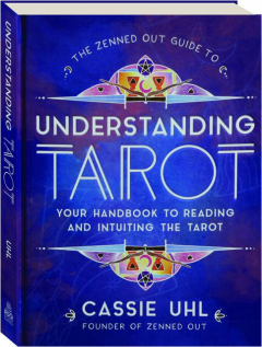 THE ZENNED OUT GUIDE TO UNDERSTANDING TAROT
