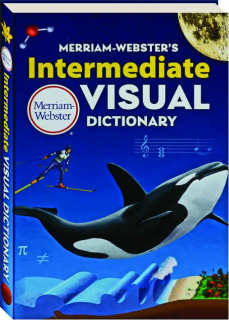 MERRIAM-WEBSTER'S INTERMEDIATE VISUAL DICTIONARY