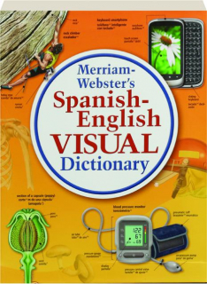 MERRIAM-WEBSTER'S SPANISH-ENGLISH VISUAL DICTIONARY