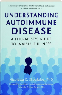 UNDERSTANDING AUTOIMMUNE DISEASE: A Therapist's Guide to Invisible Illness