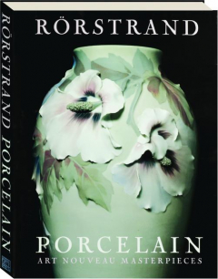 RORSTRAND PORCELAIN: Art Nouveau Masterpieces