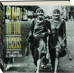 WOMEN OF THE 1920S: Style, Glamour & the Avante-Garde