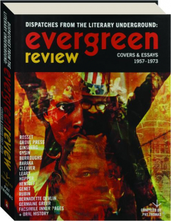 DISPATCHES FROM THE LITERARY UNDERGROUND: Evergreen Review--Covers & Essays 1957-1973