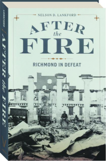 AFTER THE FIRE: Richmond in Defeat