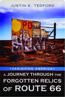 VANISHING AMERICA: A Journey Through the Forgotten Relics of Route 66