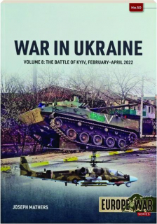 WAR IN UKRAINE, VOLUME 8: Europe @ War No. 50