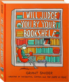 I WILL JUDGE YOU BY YOUR BOOKSHELF