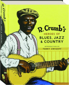 R. CRUMB'S HEROES OF BLUES, JAZZ & COUNTRY