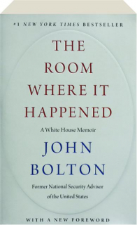 THE ROOM WHERE IT HAPPENED: A WHITE HOUSE MEMOIR