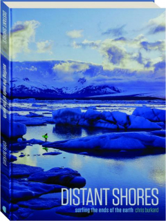 DISTANT SHORES: Surfing the Ends of the Earth