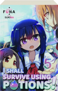 I SHALL SURVIVE USING POTIONS! VOLUME 5