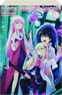 IN ANOTHER WORLD WITH MY SMARTPHONE, VOLUME 10