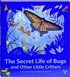 THE SECRET LIFE OF BUGS AND OTHER LITTLE CRITTERS