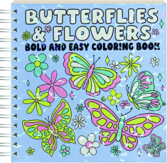 BUTTERFLIES & FLOWERS BOLD AND EASY COLORING BOOK