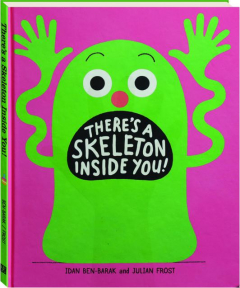 THERE'S A SKELETON INSIDE YOU!