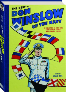 THE BEST OF DON WINSLOW OF THE NAVY: A Collection of High-Seas Stories from Comics' Most Daring Sailor!