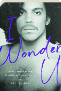 I WONDER U: How Prince Went Beyond Race and Back