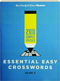 <I>THE NEW YORK TIMES GAMES</I> ESSENTIAL EASY CROSSWORDS, VOLUME 4