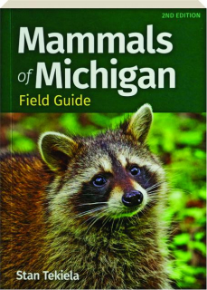 MAMMALS OF MICHIGAN FIELD GUIDE, 2ND EDITION