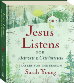 JESUS LISTENS FOR ADVENT AND CHRISTMAS: Prayers for the Season