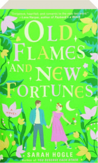 OLD FLAMES AND NEW FORTUNES