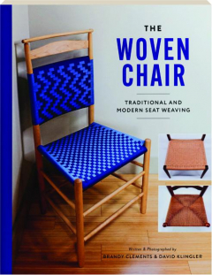 THE WOVEN CHAIR: Traditional and Modern Seat Weaving