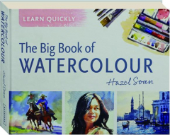 LEARN QUICKLY: The Big Book of Watercolour