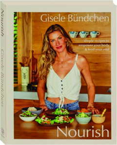 NOURISH: Simple Recipes to Empower Your Body & Feed Your Soul
