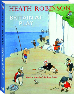 HEATH ROBINSON: Britain at Play