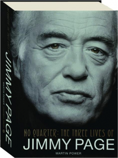 NO QUARTER: The Three Lives of Jimmy Page