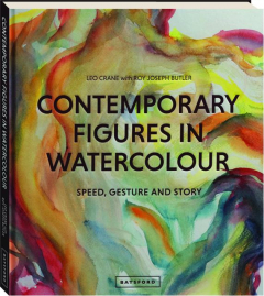 CONTEMPORARY FIGURES IN WATERCOLOUR: Speed, Gesture and Story