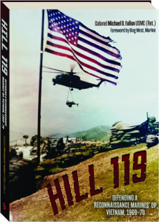 HILL 119: Defending a Reconnaissance Marines' Op, Vietnam, 1969-70
