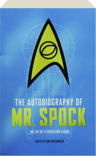 THE AUTOBIOGRAPHY OF MR. SPOCK: The Life of a Federation Legend