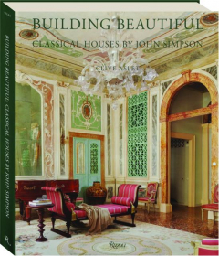 BUILDING BEAUTIFUL: Classic Houses by John Simpson