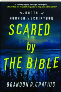 SCARED BY THE BIBLE: The Roots of Horror in Scripture