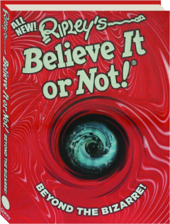 RIPLEY'S BELIEVE IT OR NOT! Beyond the Bizarre!