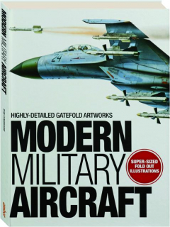 MODERN MILITARY AIRCRAFT: Highly-Detailed Gatefold Artworks