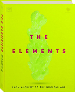 THE ELEMENTS: From Alchemy to the Nuclear Age