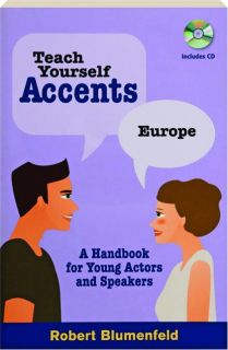 TEACH YOURSELF ACCENTS: Europe--A Handbook for Young Actors and Speakers