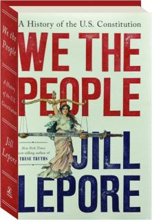 WE THE PEOPLE: A History of the US Constitution
