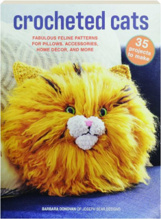 CROCHETED CATS: Fabulous Feline Patterns for Pillows, Accessories, Home Decor, and More